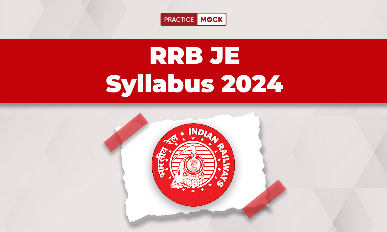 RRB JE Syllabus 2024, Complete Details