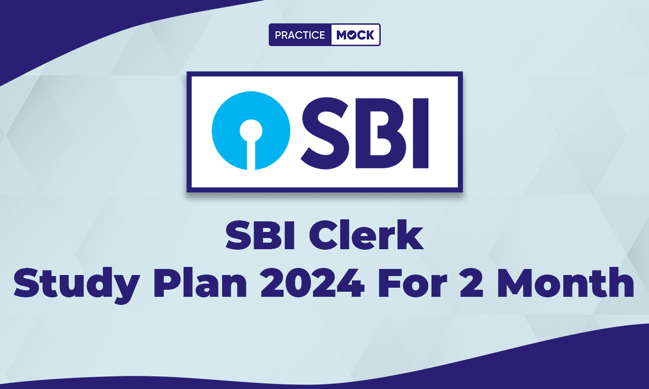 SBI Clerk Study Plan 2024 For 2 Month