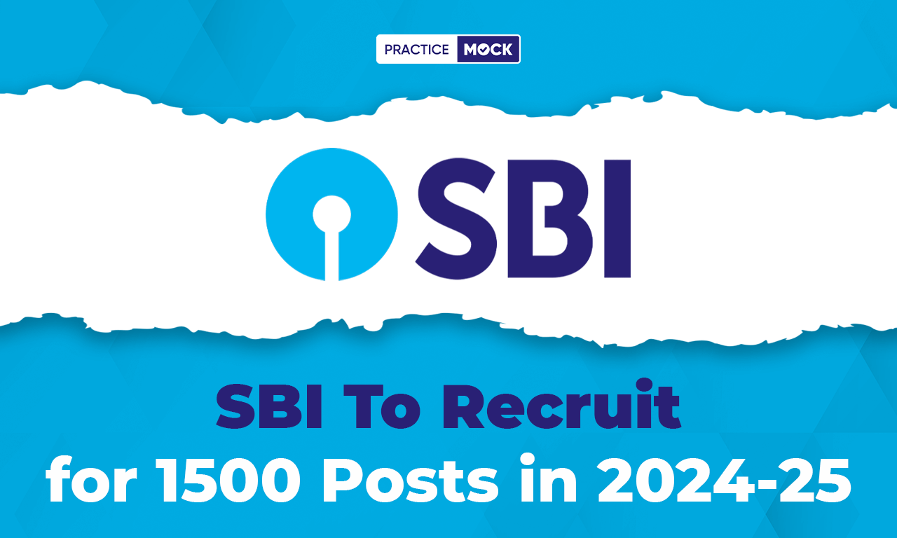 SBI To Recruit for 1500 Posts in 2024-25