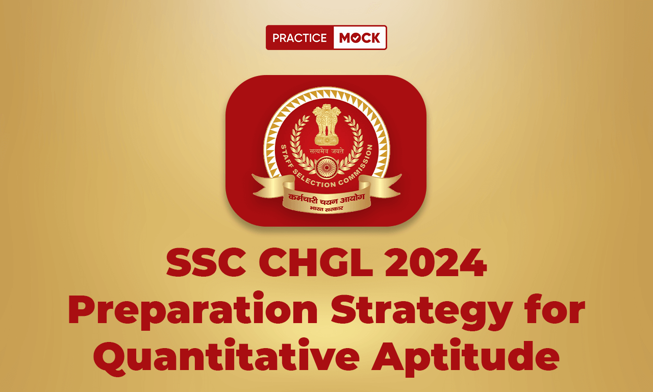 SSC CHGL 2024 Preparation Strategy for Quantitative Aptitude