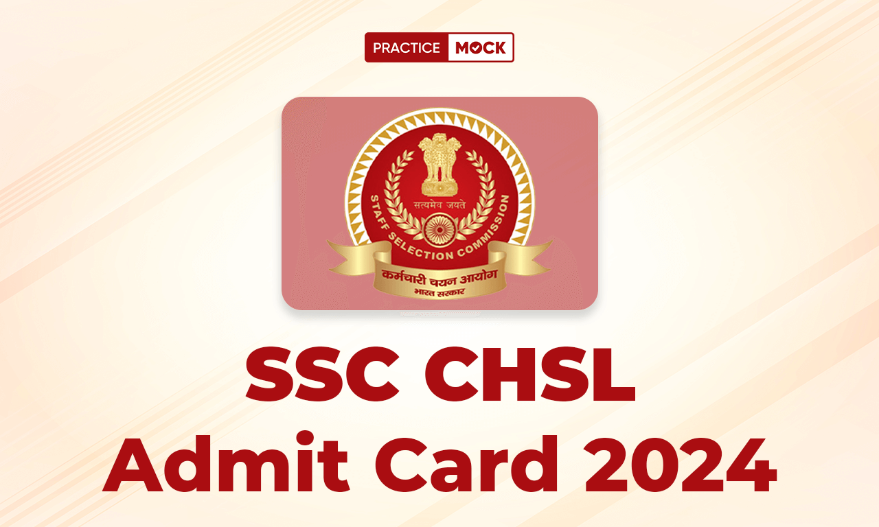 SSC CHSL Admit Card 2024, Hall Ticket Release Date