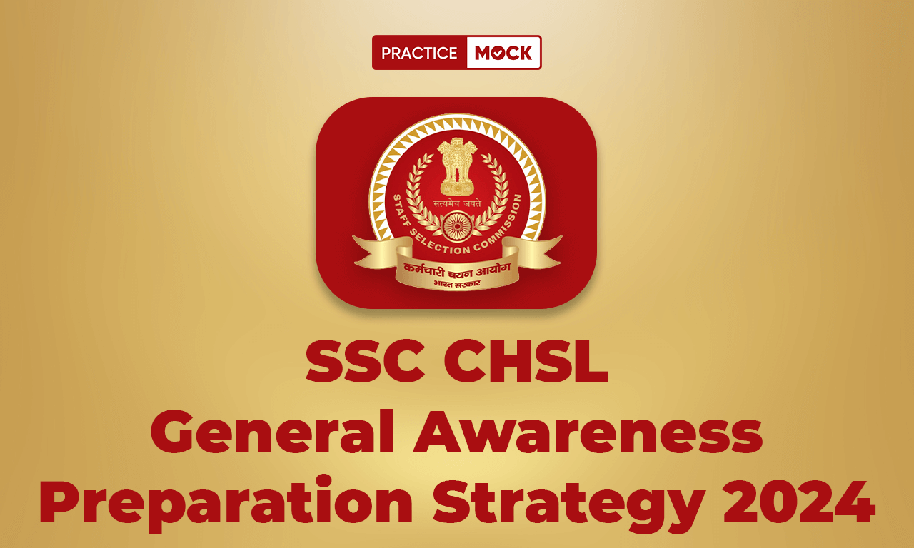 SSC CHSL General Awareness Preparation Strategy 2024