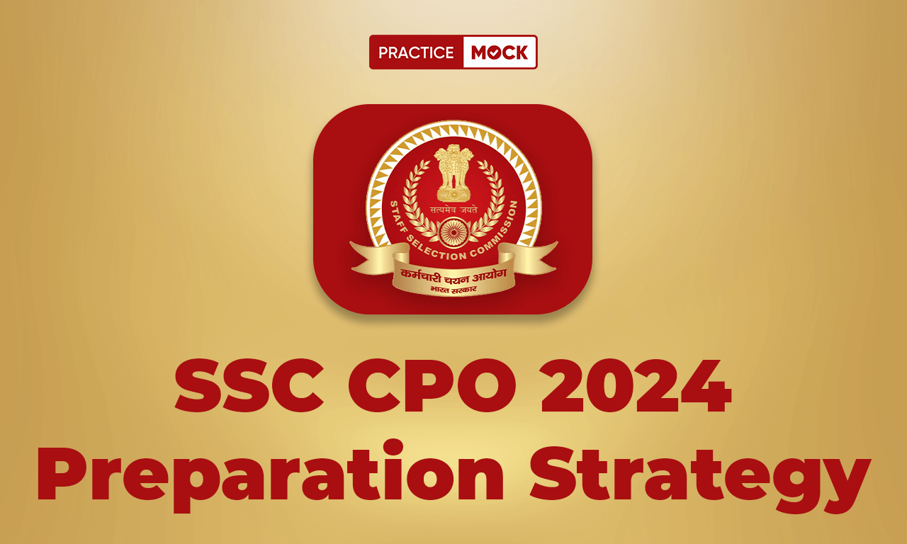 SSC CPO 2024 Preparation Strategy, Subject-wise Tips