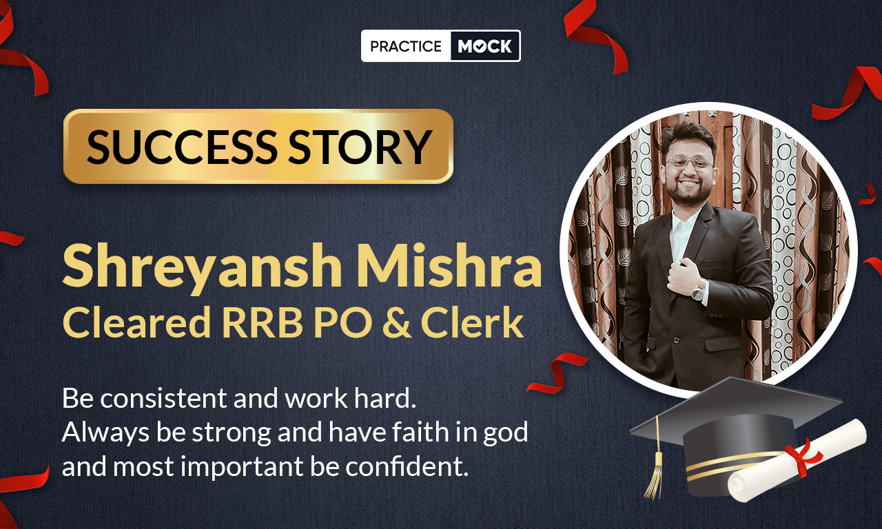 Success Story of Shreyansh Mishra Cleared RRB PO & Clerk