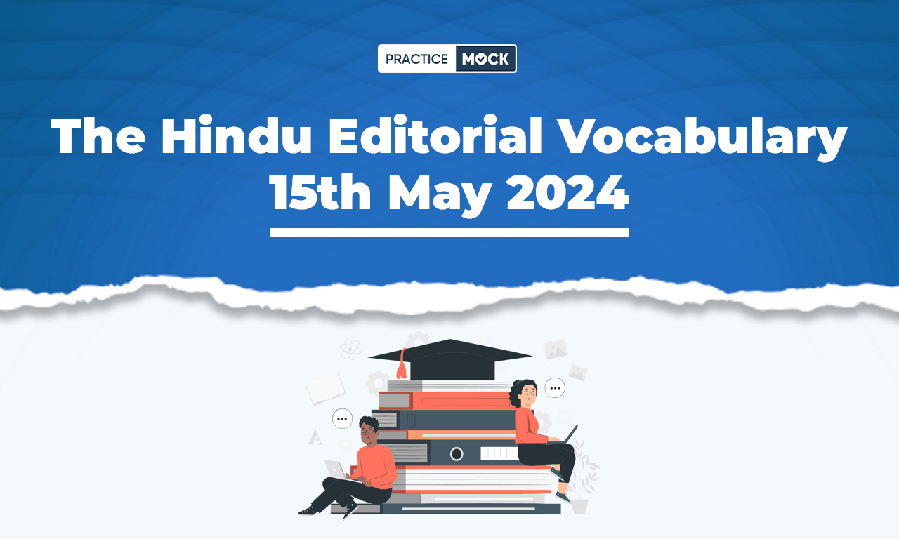 The Hindu Editorial Vocabulary 15th May 2024