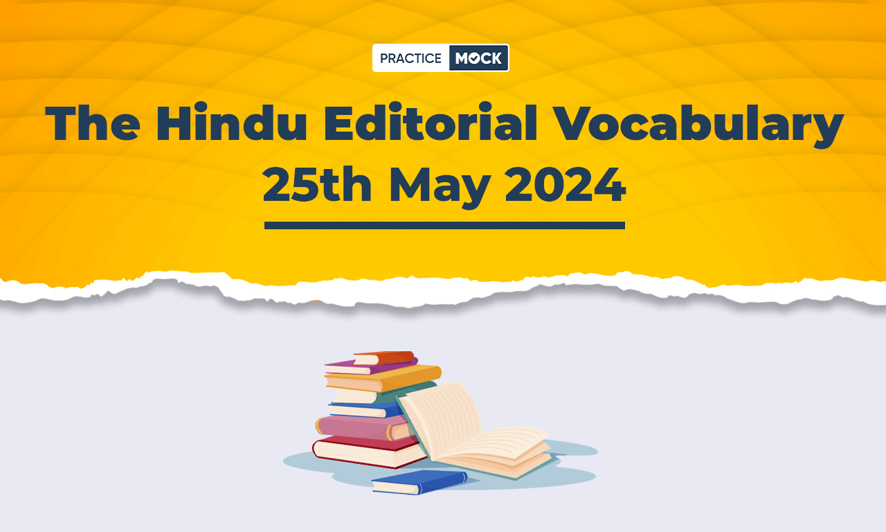 The Hindu Editorial Vocabulary 25th May 2024