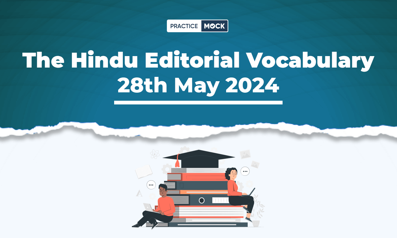 The Hindu Editorial Vocabulary 28th May 2024