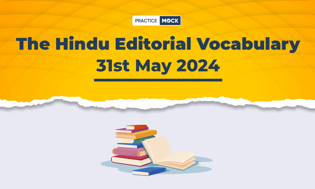 The Hindu Editorial Vocabulary 31st May 2024