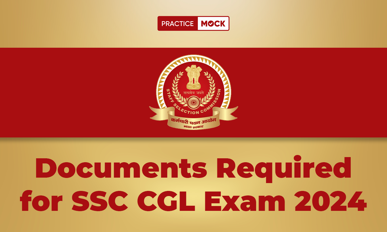 Documents Required For SSC CGL Exam 2024