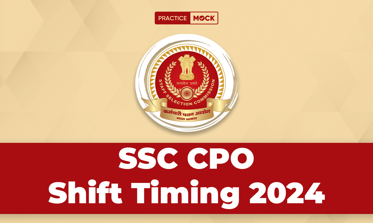 SSC CPO Shift Timing 2024, Check Exam Schedule