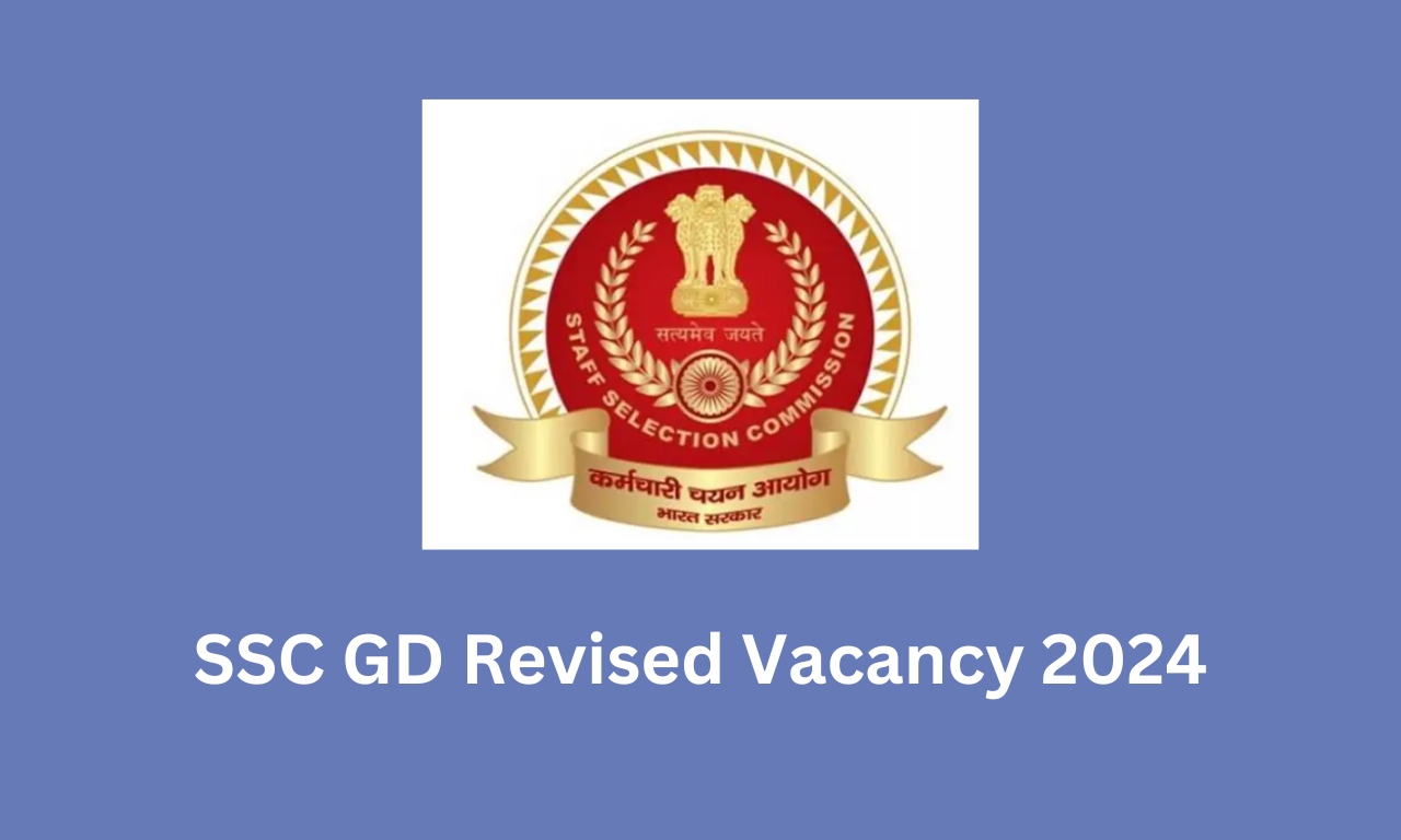 SSC GD Revised Vacancy 2024