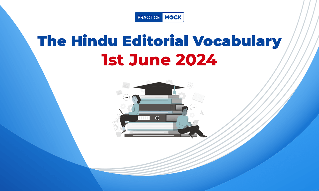 The Hindu Editorial Vocabulary 1st June 2024