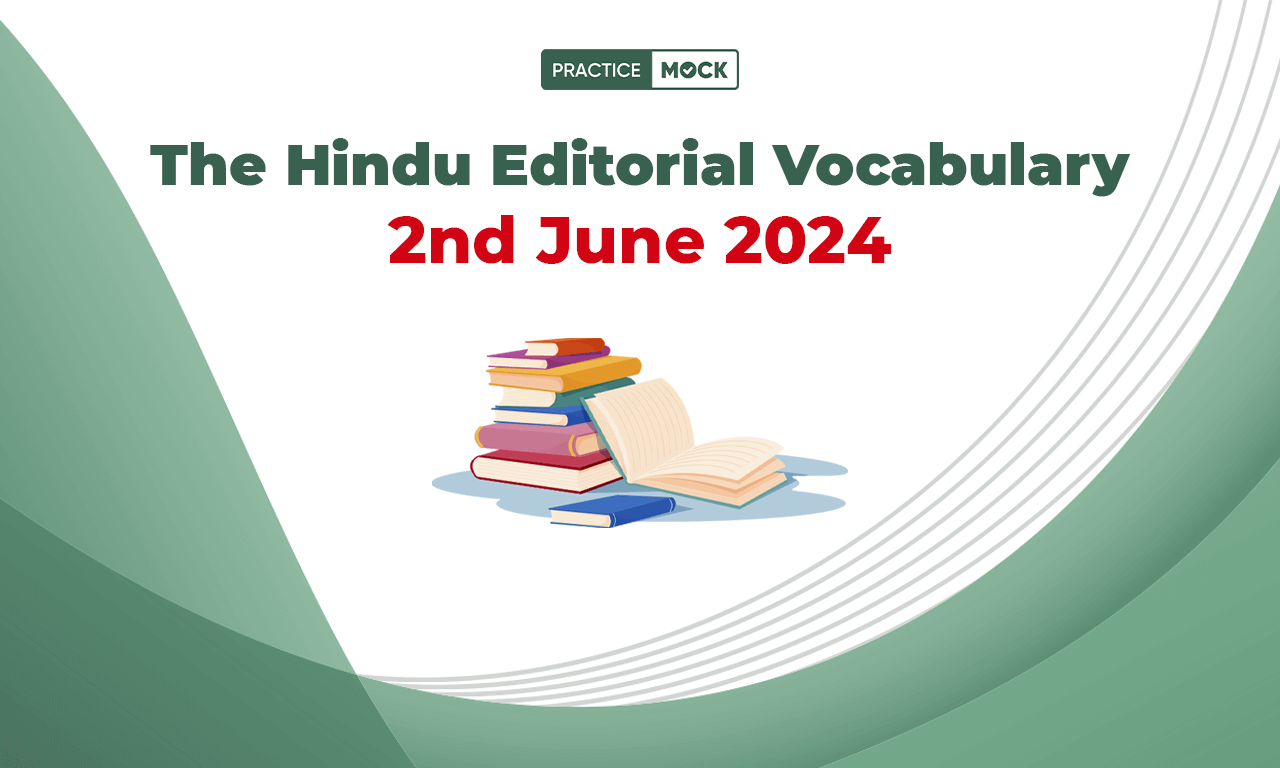 The Hindu Editorial Vocabulary 2nd June 2024