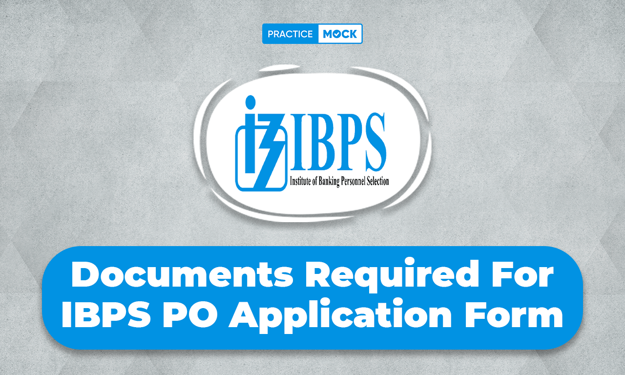 Documents Required For IBPS PO Application Form