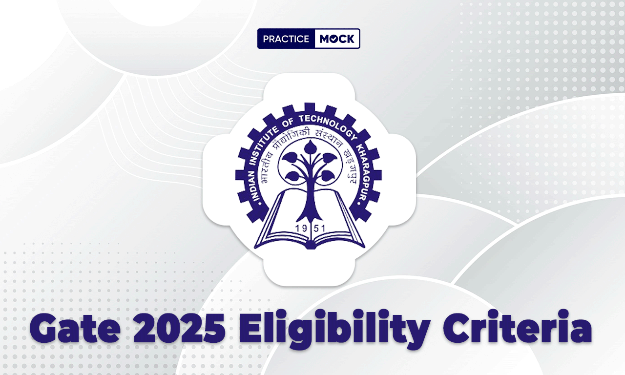 Gate 2025 Eligibility Criteria, Complete Details