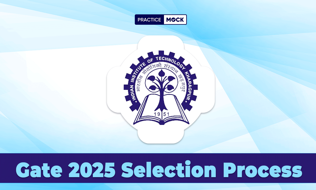 GATE Selection Process 2025, Complete Details