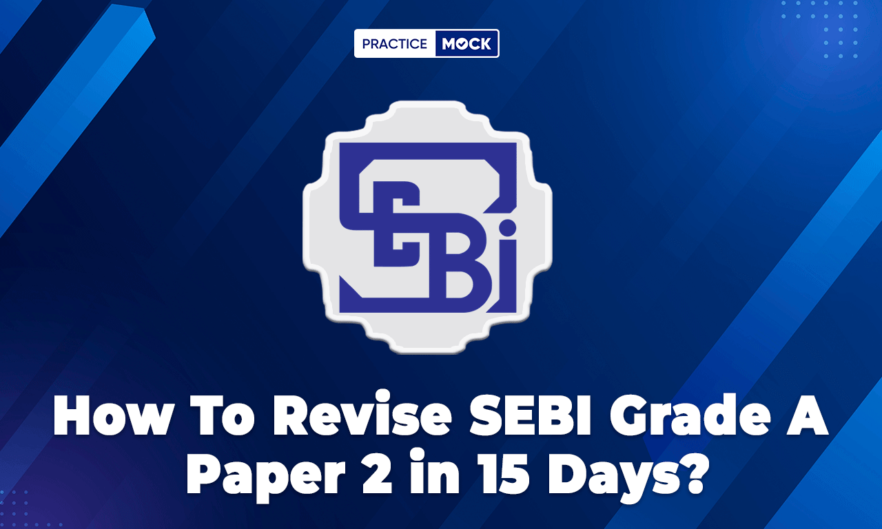How To Revise SEBI Grade A Paper 2 in 15 Days