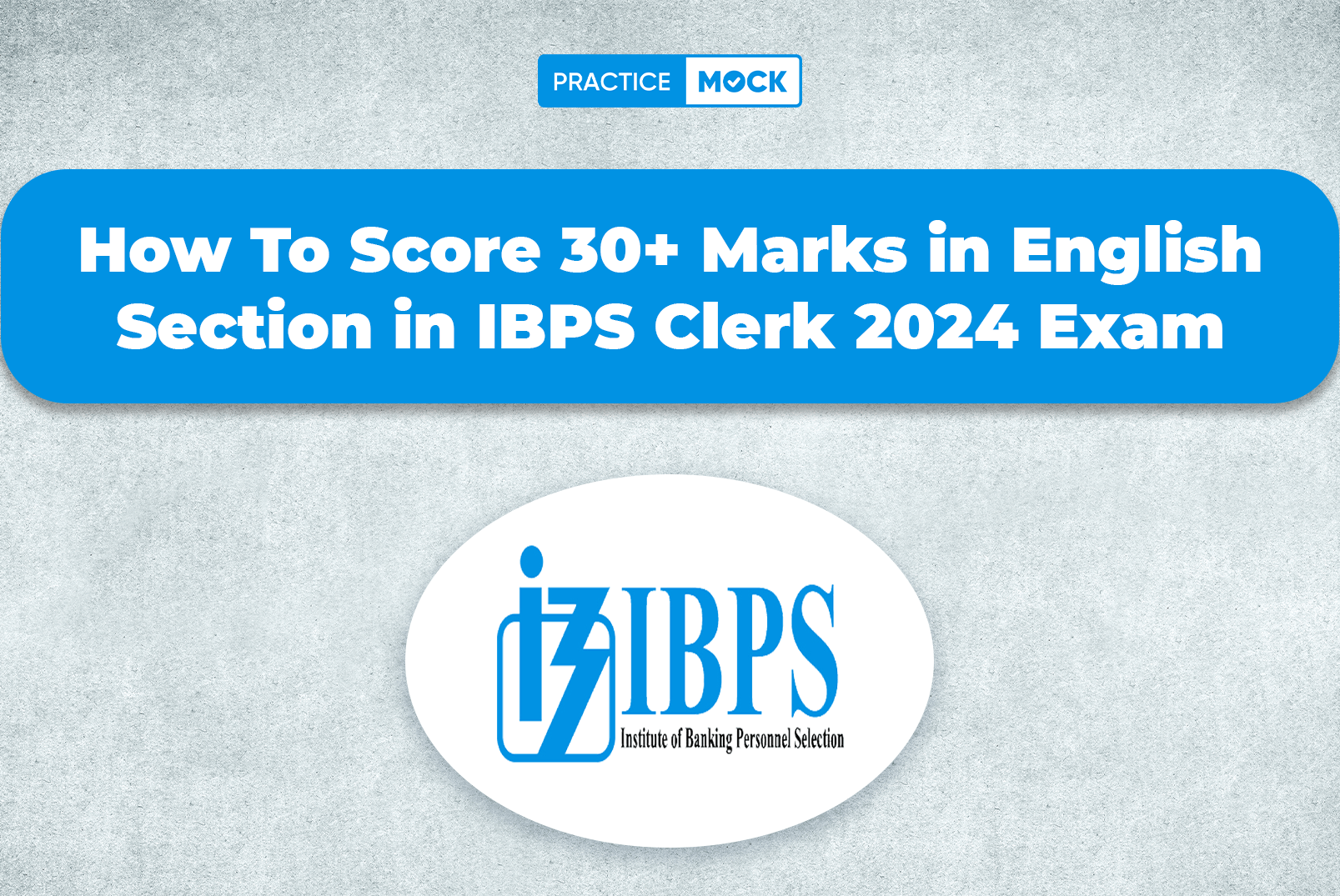 How To Score 25+ Marks In English Section For IBPS Clerk 2024 Exam