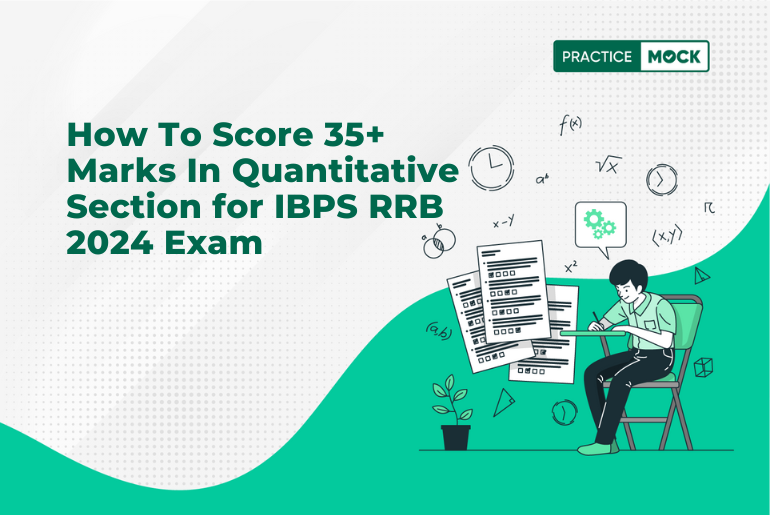 How To Score 35+ Marks In Quantitative Section for IBPS RRB 2024 Exam