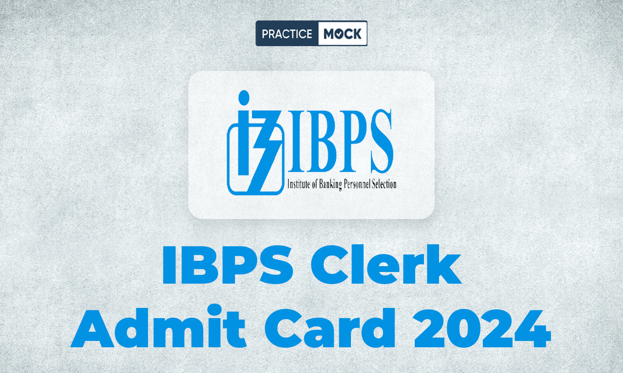 IBPS Clerk Admit Card 2024, Get Direct Download Link