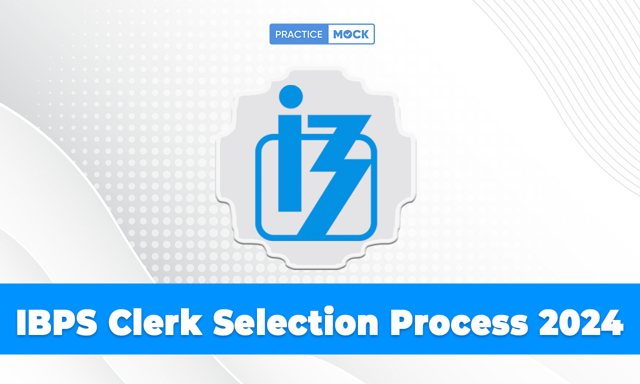 IBPS Clerk Selection Process 2024