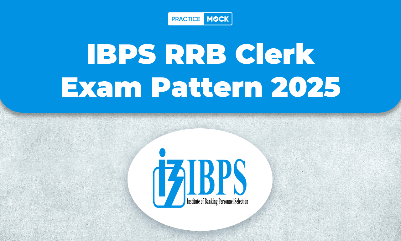 IBPS RRB Clerk Exam Pattern 2025, Check Prelims & Mains Detailed Pattern