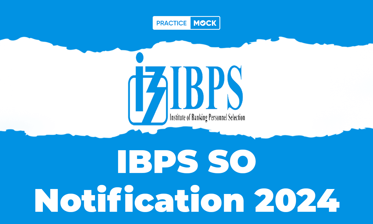 IBPS SO Notification 2024