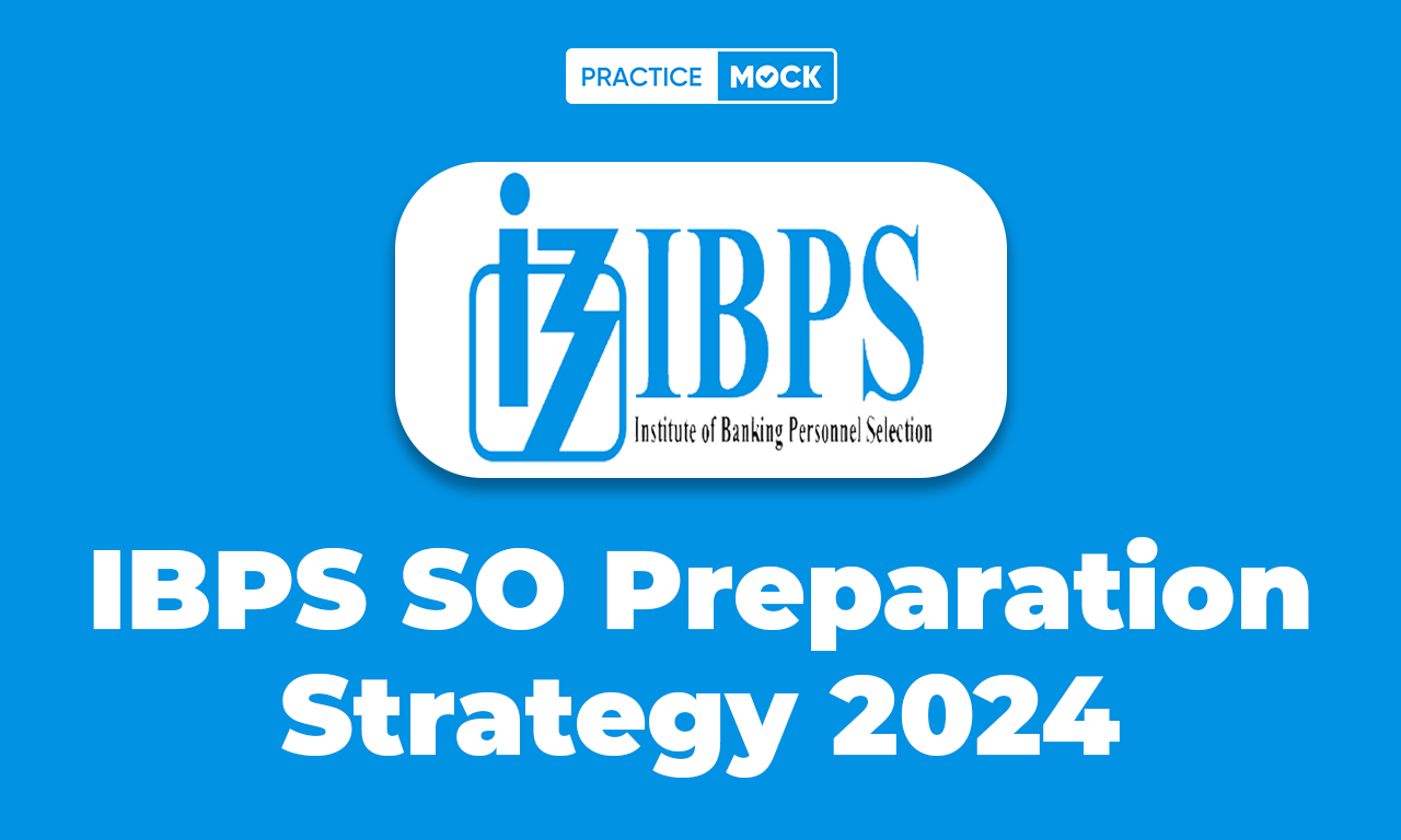 IBPS SO Preparation Strategy 2024