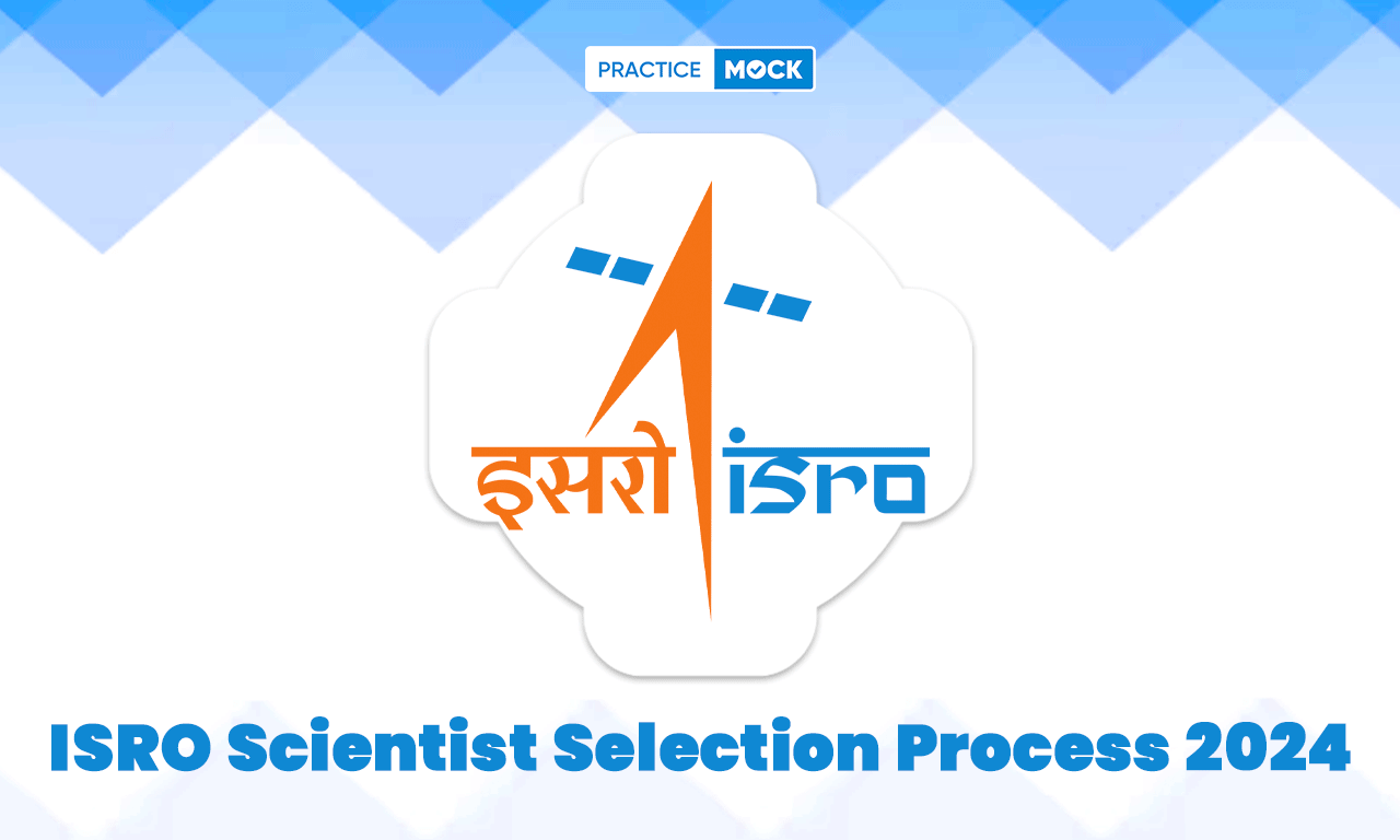 ISRO Scientist Selection Process 2024, Complete Details
