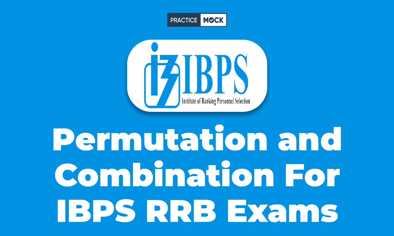 Permutation and Combination For IBPS RRB Exam, Check Tips and Tricks