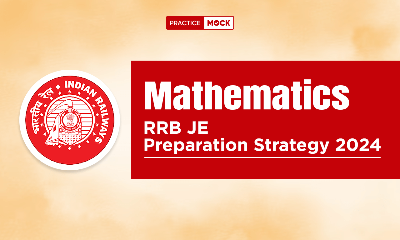RRB JE Mathematics Preparation Strategy 2024