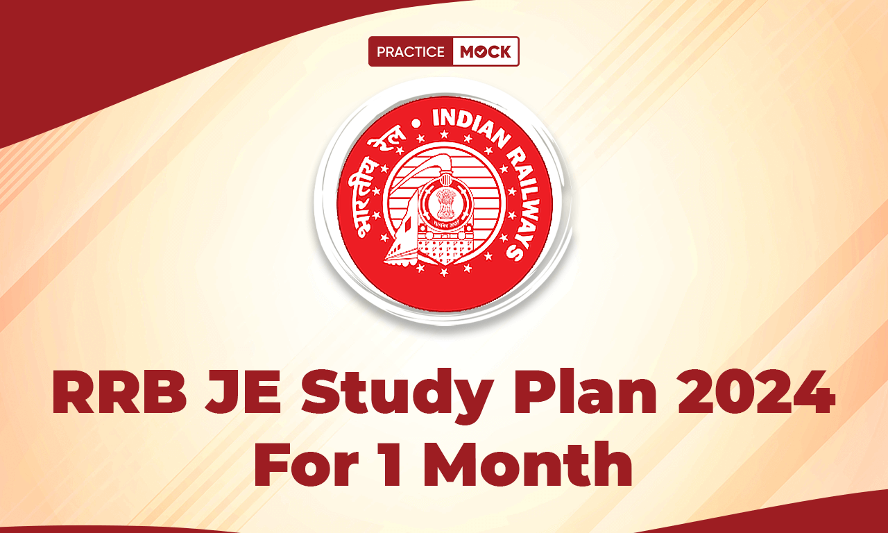 RRB JE Study Plan 2024 For 1 Month, Preparation Tips