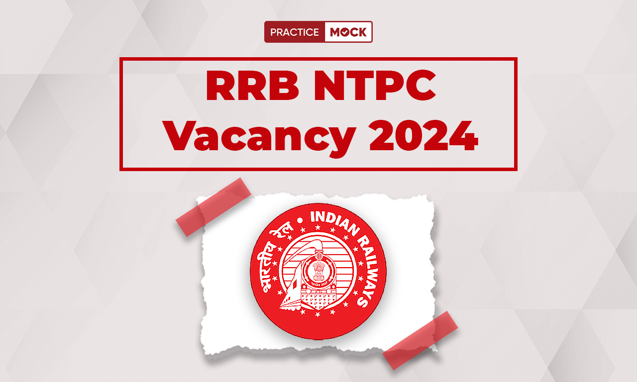 RRB NTPC Vacancy 2024 Out, Check Complete Details