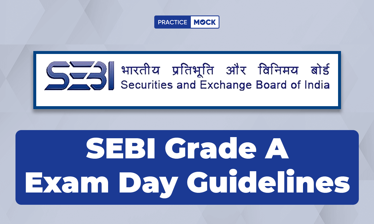 SEBI Grade A Exam Day Guidelines, Check Details