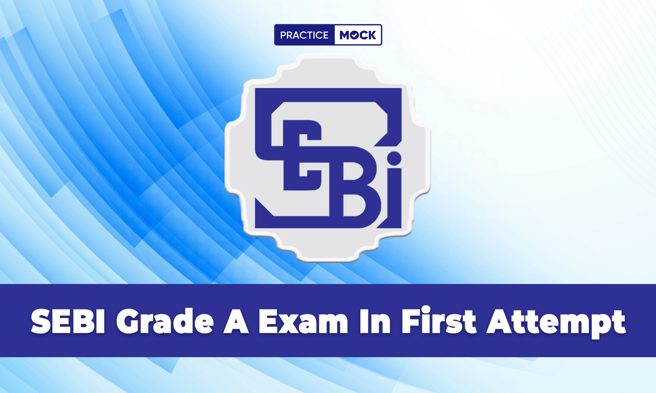 SEBI Grade A Exam In First Attempt