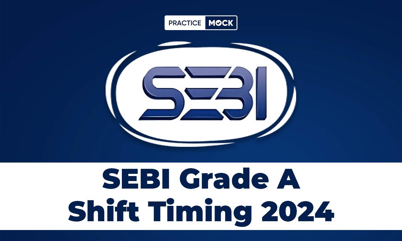 SEBI Grade A Shift Timing 2024, Check Details