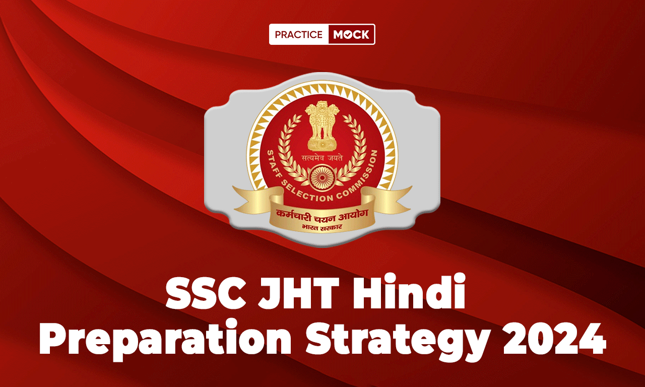 SSC JHT Hindi Preparation Strategy 2024, Preparation Tips