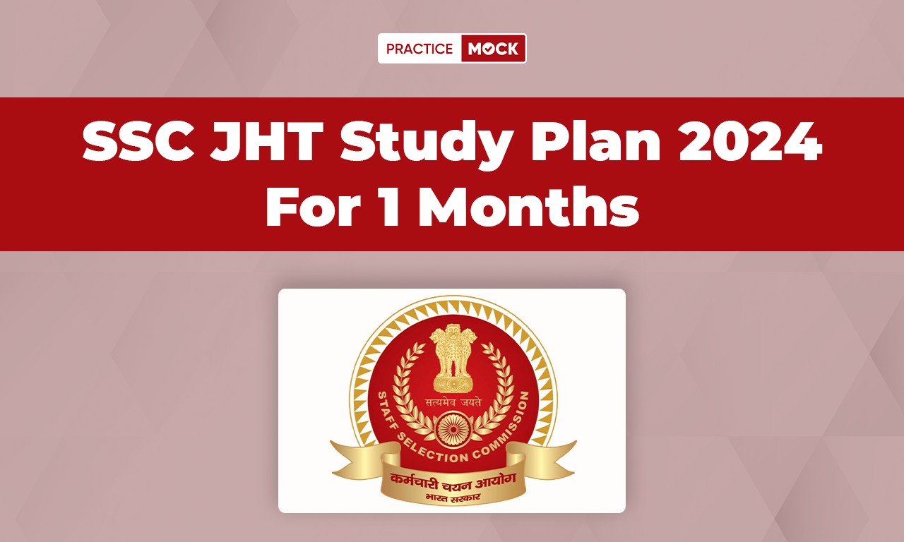 SSC JHT Study Plan 2024 For 1 Month, Check Detailed Plan