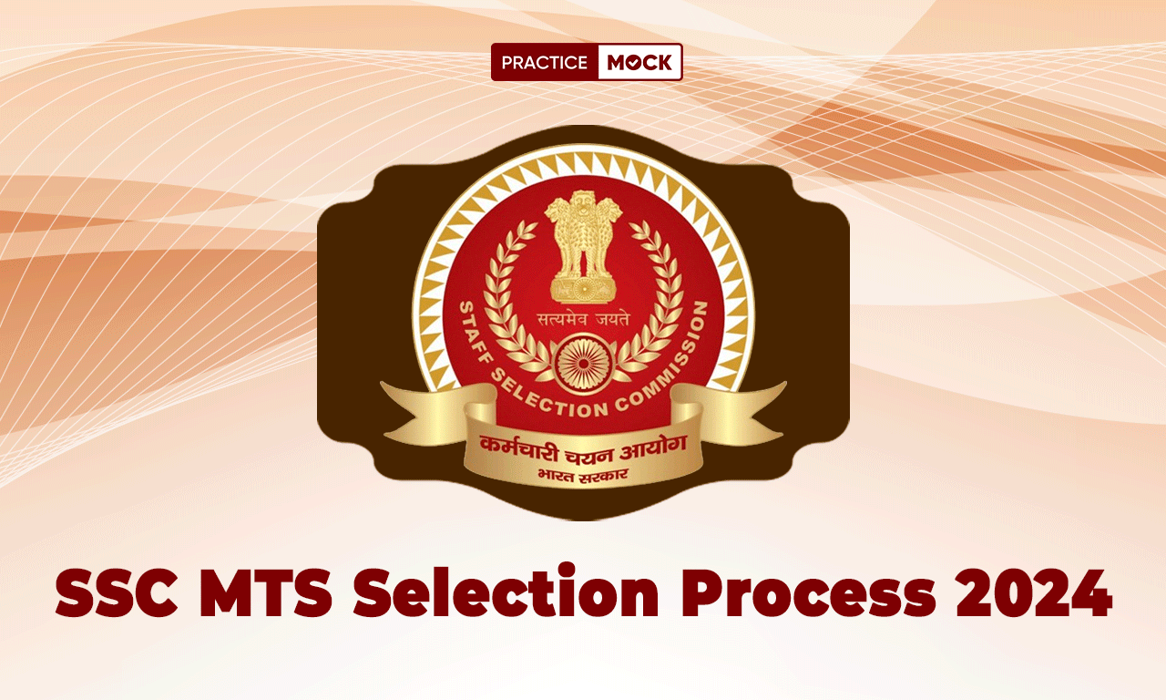 SSC MTS Selection Process 2024, Complete Details