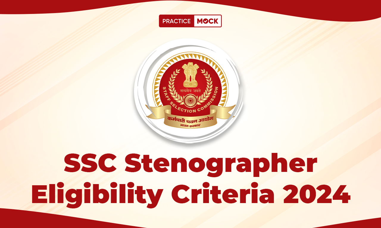 SSC Stenographer Eligibility Criteria 2024, Education Qualification, Age Limit