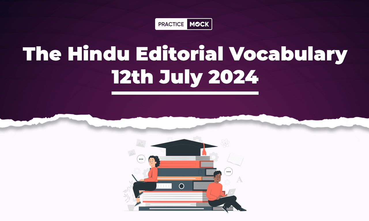 The Hindu Editorial Vocabulary 12th July 2024