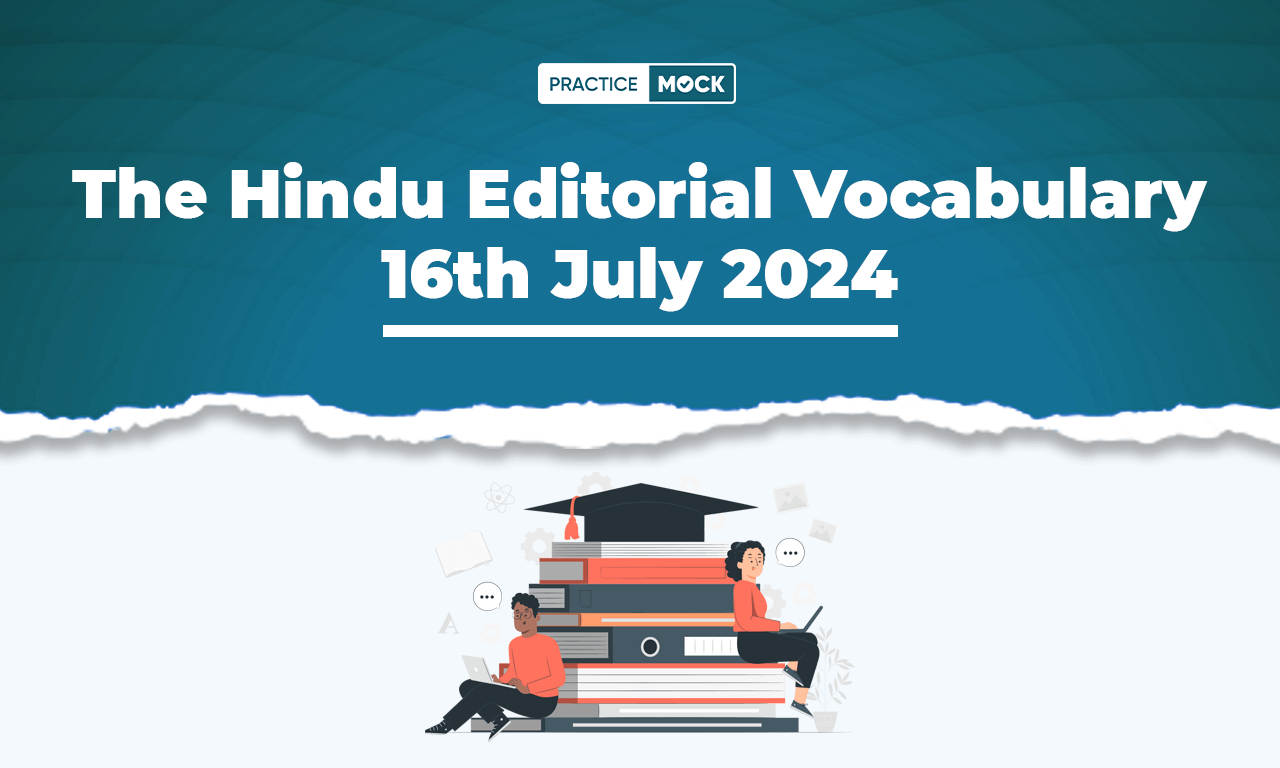 The Hindu Editorial Vocabulary 16th July 2024