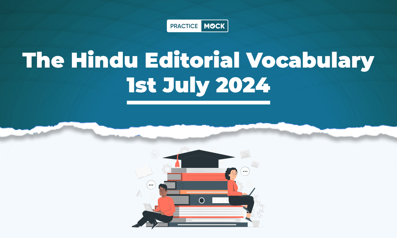 The Hindu Editorial Vocabulary 1st July 2024