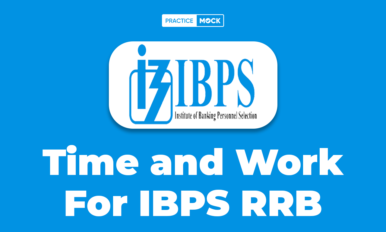 Time and Work for IBPS RRB 2024 Exam, Check Practical Questions