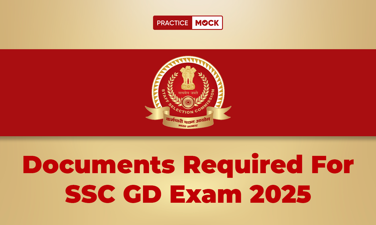 Documents Required For SSC GD Exam 2025