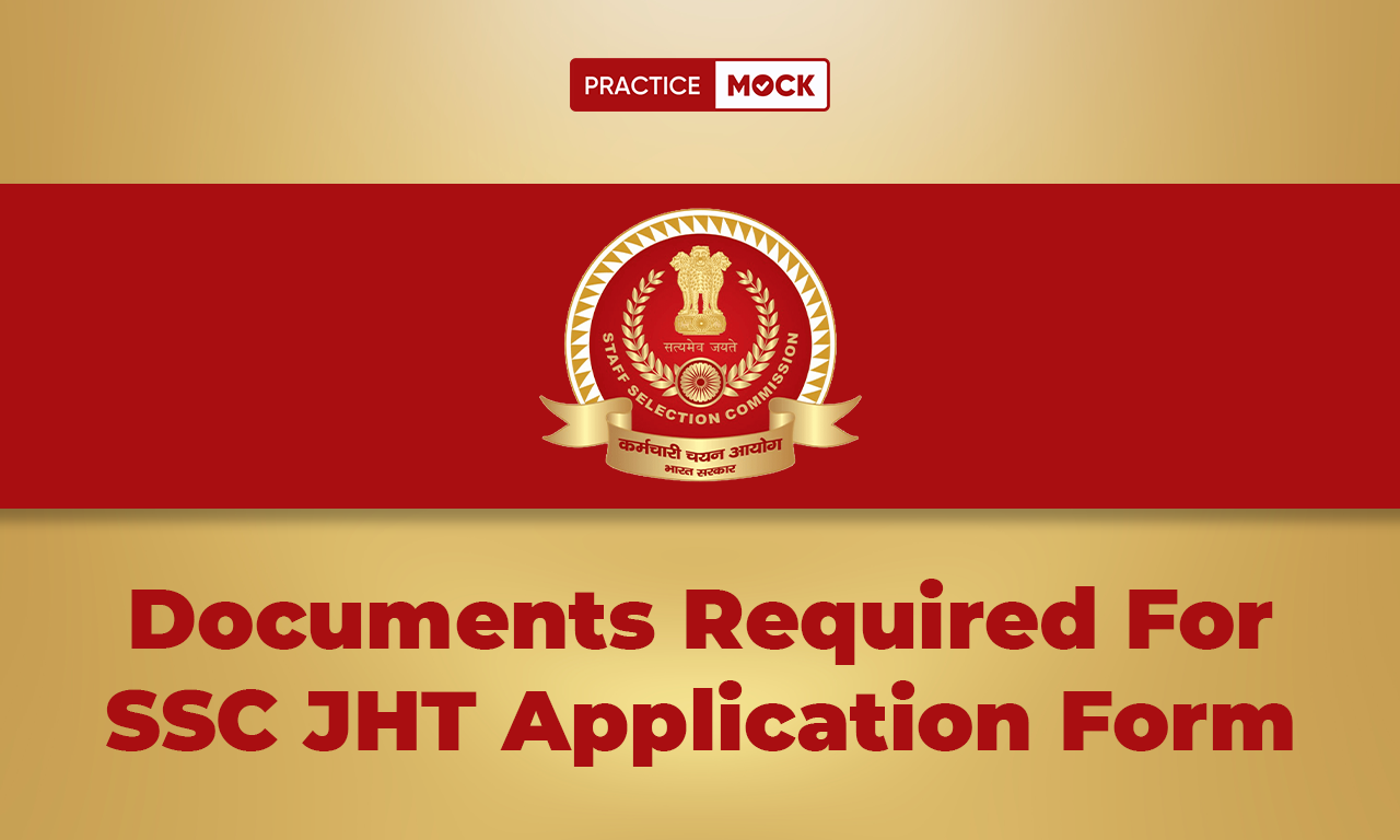 Documents Required For SSC JHT Application Form 2024