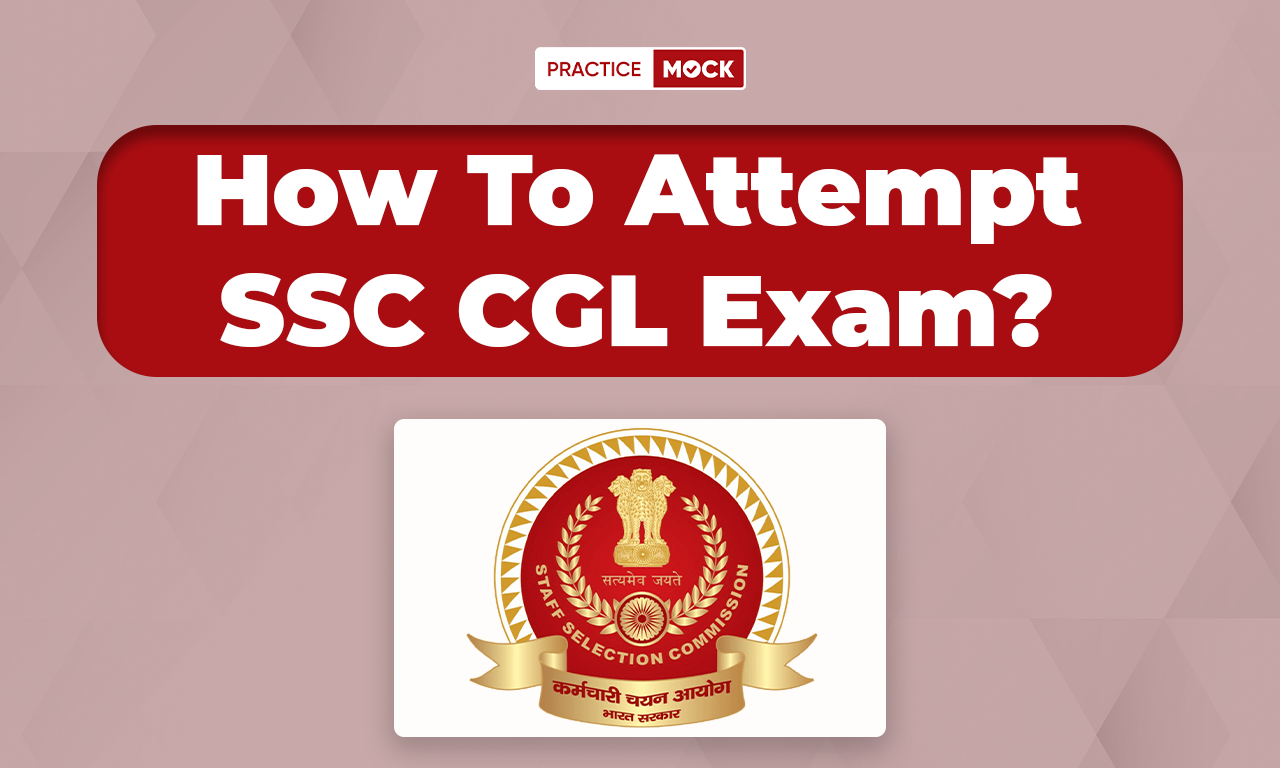 How To Attempt SSC CGL Exam