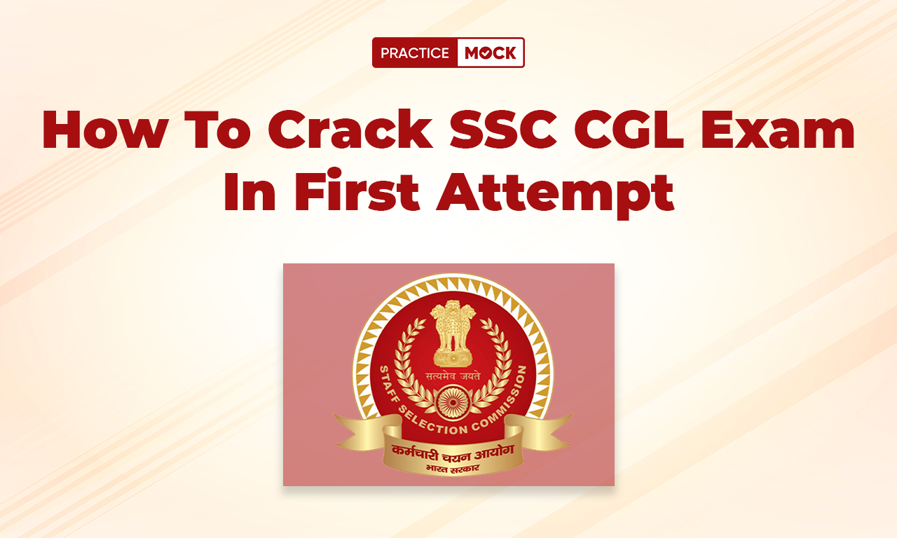 How To Crack SSC CGL Exam In First Attempt