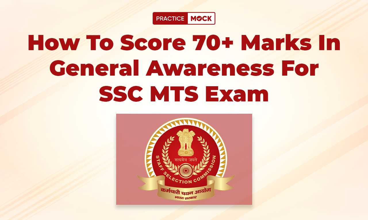 How To Score 70+ Marks In General Awareness For SSC MTS Exam