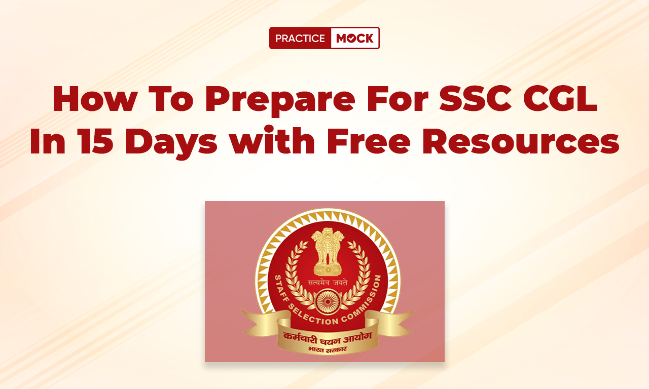 How to Prepare for SSC CGL in 15 Days with Free Resources